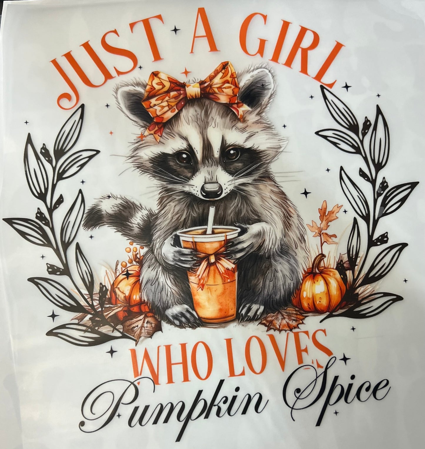 Just A Girl Who Loves Pumpkin Spice